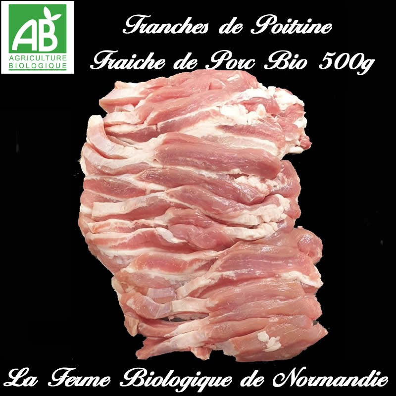 succulentes tranches de poitrine fraiche de porc fermier bio  500g en direct du producteur la ferme biologique de Normandie.