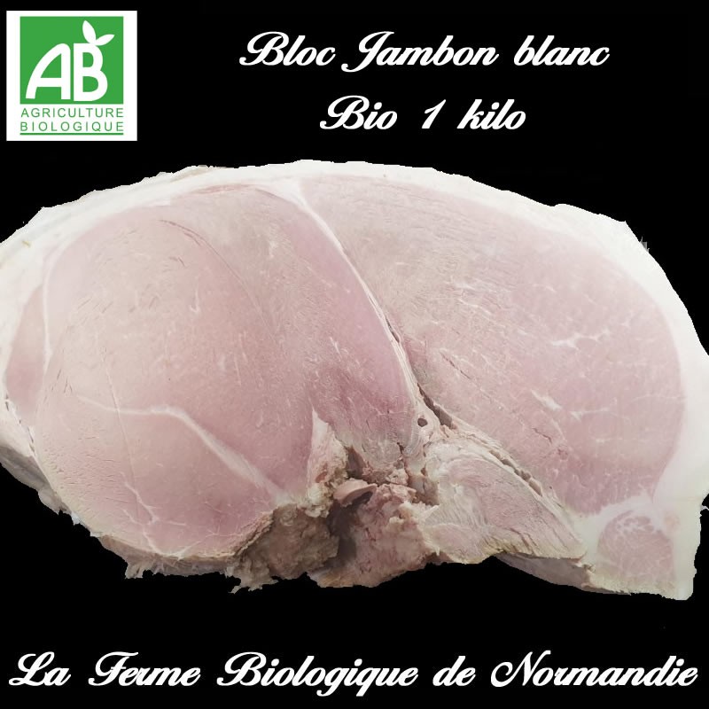 bloc jambon blanc bio 1 kilo sans sels de nitrites en direct du producteur la ferme biologique de Normandie.