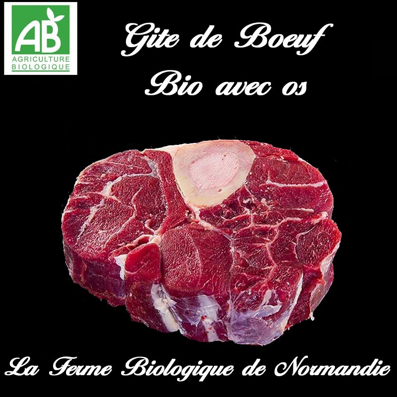 Savoureux gite de boeuf bio avec os 600 grammes en direct du producteur, la ferme biologique de Normandie.