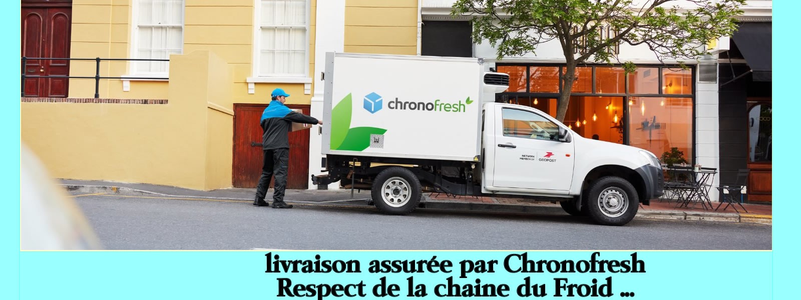 Respect de la chaine du froid assuré  par  chronofresh, notre partenaire livraison, France Belgique Luxembourg, Espagne